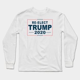 Re Elect Trump 2020 Long Sleeve T-Shirt